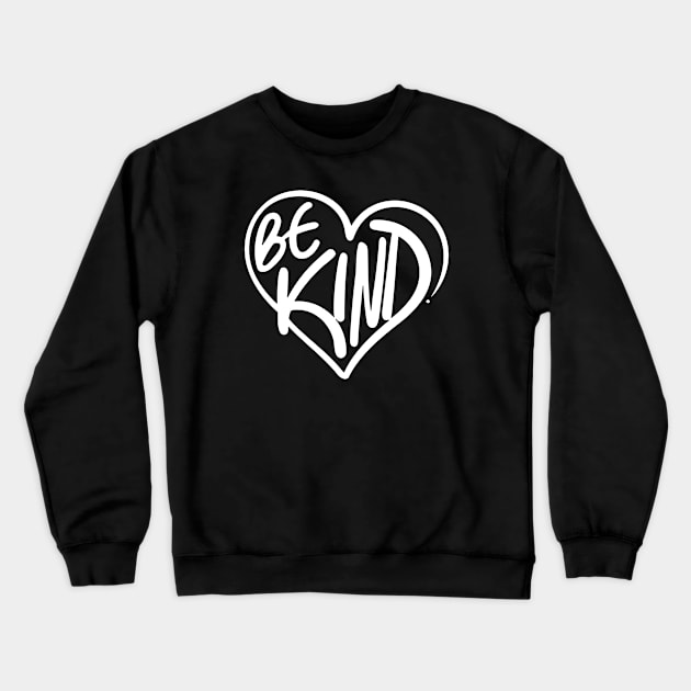 Be Kind Heart Anti Bullying Awareness Crewneck Sweatshirt by Art-Jiyuu